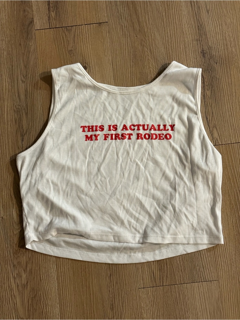 SHEIN White Ribbed Crop Tank with This Is Actually My First Rodeo on it